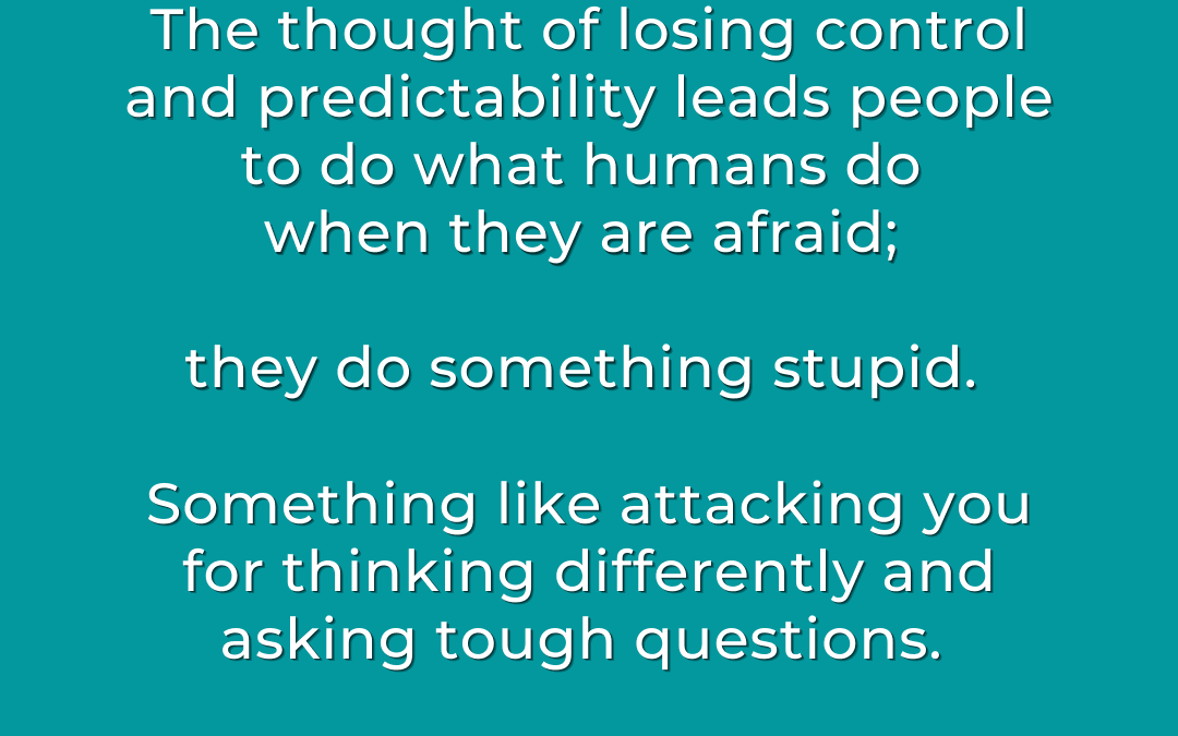 People Attack When They Fear Losing Control